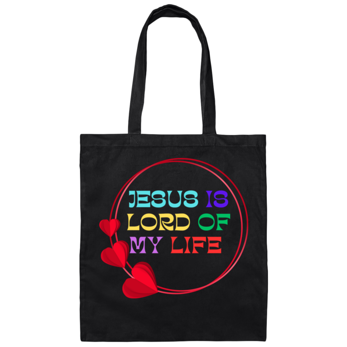 JESUS IS LORD OVER MY LIFE CANVA  BE007 Canvas Tote Bag